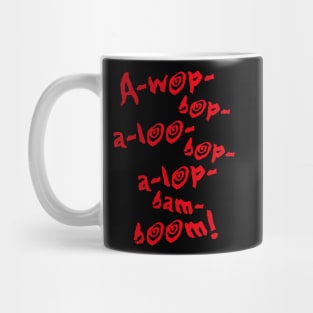 A-wop-bop-a-loo-bop-a-lop-bam-boom! (Tutti Frutti / Red) Mug